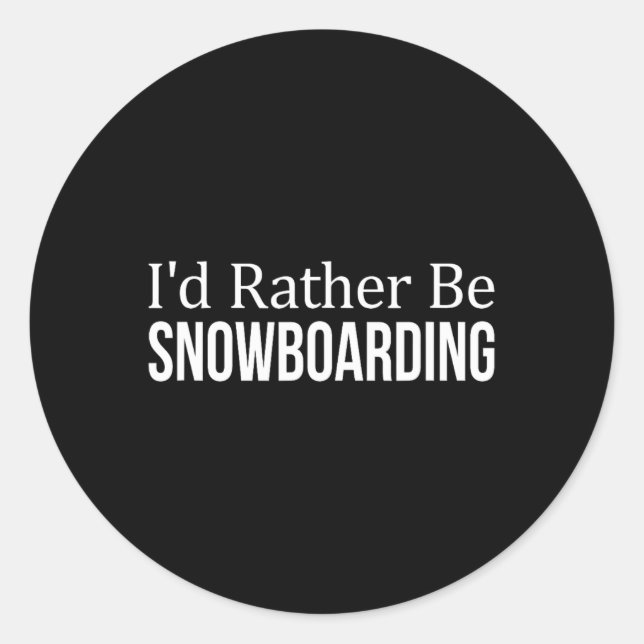 Sticker Rond Je Préférerais Faire Du Snowboard - 1 (Devant)