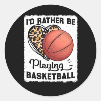 Sticker Rond Je Préférerais Jouer Au Basket-Ball