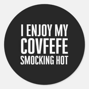 Sticker Rond Je profite de mon covfefe fumant anti-trump