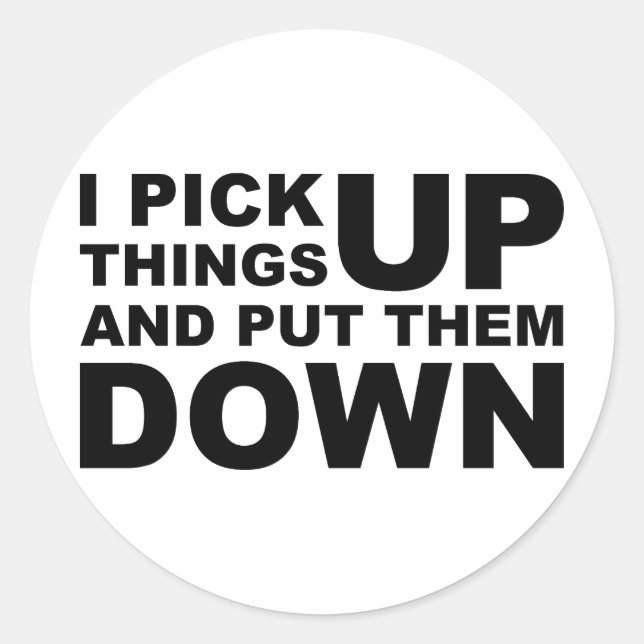 Sticker Rond Je Ramasse Les Choses Et Je Les Pose. (Devant)