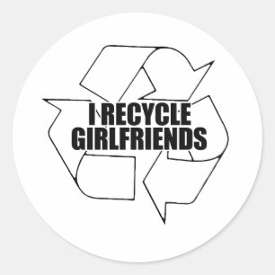 Sticker Rond Je recycle mes petites amies