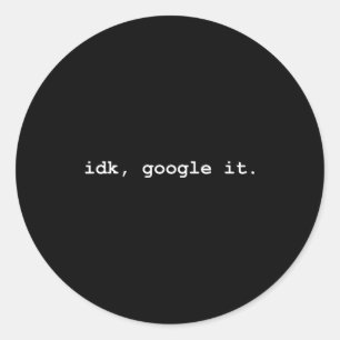 Sticker Rond Je sais pas, Google - Drôle Sy Je ne sais pas tous