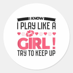 Sticker Rond Je sais que je joue comme une fille, essayez de su