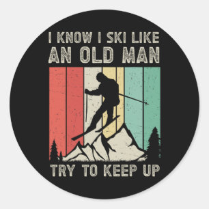 Sticker Rond Je sais que je skie comme un vieil homme, essayez