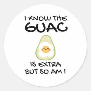 Sticker Rond Je Sais Que Le Guac Est Extra Mais Moi Aussi