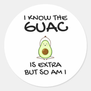 Sticker Rond Je Sais Que Le Guac Est Extra Mais Moi Aussi