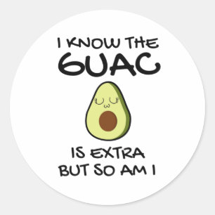 Sticker Rond Je Sais Que Le Guac Est Extra Mais Moi Aussi