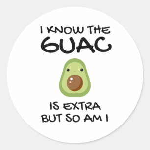 Sticker Rond Je Sais Que Le Guac Est Extra Mais Moi Aussi