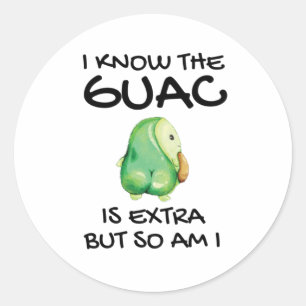 Sticker Rond Je Sais Que Le Guac Est Extra, Mais Moi Aussi