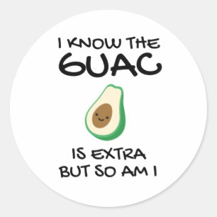 Sticker Rond Je Sais Que Le Guac Est Extra Mais Moi Aussi