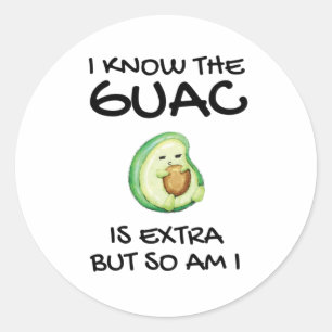 Sticker Rond Je Sais Que Le Guac Est Extra Mais Moi Aussi