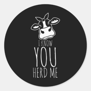 Sticker Rond Je sais que vous m'avez entendu vache jeu de mots