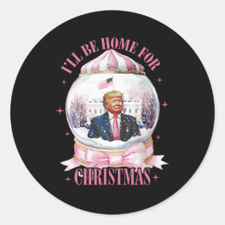 Sticker Rond Je serai à la maison pour Noël drôle Trump Coquett