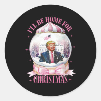 Sticker Rond Je serai à la maison pour Noël drôle Trump Coquett
