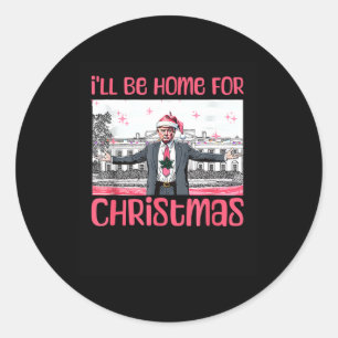 Sticker Rond Je serai à la maison pour Noël Funky Père Noël Tru