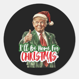 Sticker Rond Je serai à la maison pour Noël Funny Père Noël Tru