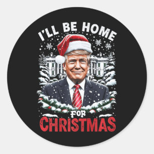 Sticker Rond Je serai à la maison pour Noël Patriotique Trump X