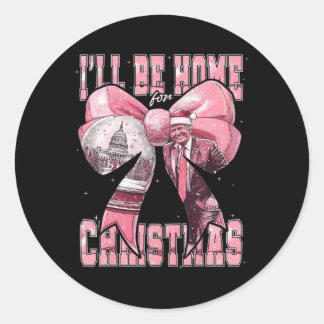 Sticker Rond Je serai à la maison pour Noël Père Noël drôle Tru