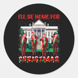 Sticker Rond Je serai à la maison pour Noël Père Noël drôle Tru