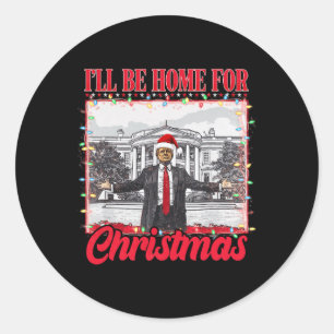 Sticker Rond Je serai à la maison pour Noël Père Noël drôle Tru