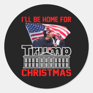 Sticker Rond Je serai à la maison pour Noël Père Noël drôle Tru