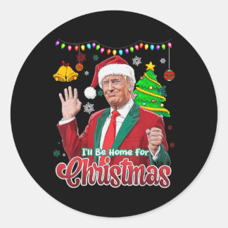 Sticker Rond Je serai à la maison pour Noël Père Noël drôle Tru