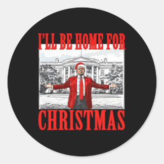 Sticker Rond Je serai à la maison pour Noël Père Noël drôle Tru