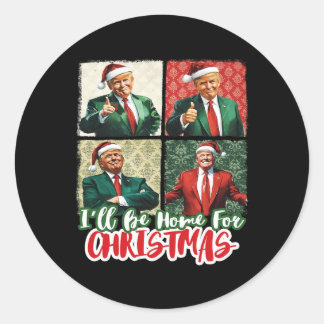 Sticker Rond Je serai à la maison pour Noël Père Noël drôle Tru