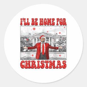 Sticker Rond Je serai à la maison pour Noël Père Noël drôle Tru