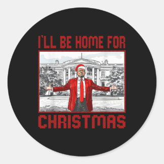 Sticker Rond Je serai à la maison pour Noël Père Noël drôle Tru