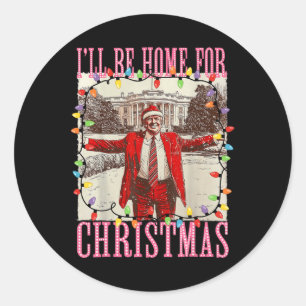 Sticker Rond Je serai à la maison pour Noël Père Noël drôle Tru