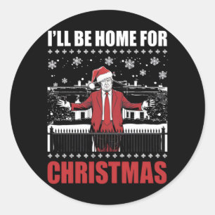 Sticker Rond Je serai à la maison pour Noël Trump 47e président