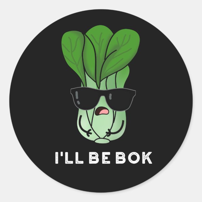 Sticker Rond Je serai Bok Funny Veggie Movie Pun Dark BG (Devant)