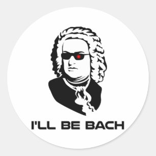 Sticker Rond Je serai Johann Sebastian Bach