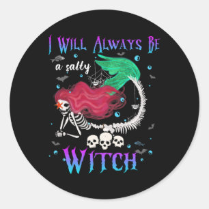 Sticker Rond Je Serai Toujours Une Sorcière Salée Halloween Mer