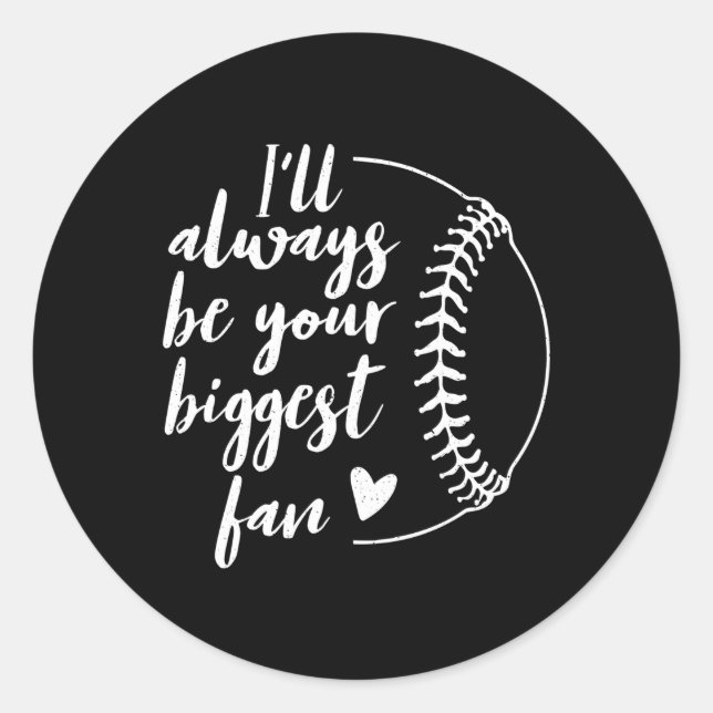 Sticker Rond Je Serai Toujours Votre Plus Grand Ventilateur De  (Devant)