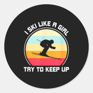 Sticker Rond Je skie comme une fille essayez de suivre - ski
