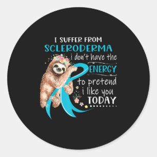 Sticker Rond Je Souffre De Scleroderma Je N'Ai Pas L'Énergie T