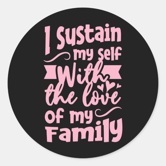 Sticker Rond Je soutiens mon moi avec l'amour de ma famille (Devant)