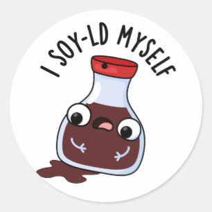 Sticker Rond Je Soy-old Moi-Même Drôle Sauce Soy Pun