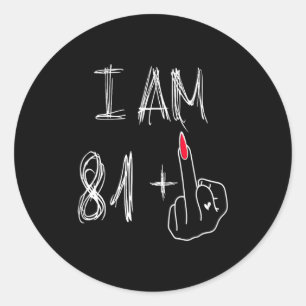 Sticker Rond Je Suis 81 Plus 1 Drôle Pour Un 81e Anniversaire P