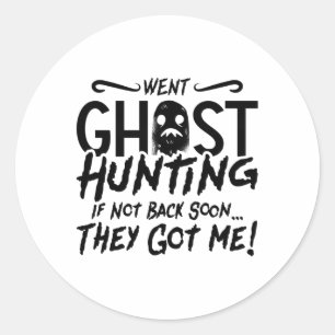 Sticker Rond Je Suis Allé Chasse Aux Fantômes Ils M'Ont Amené C
