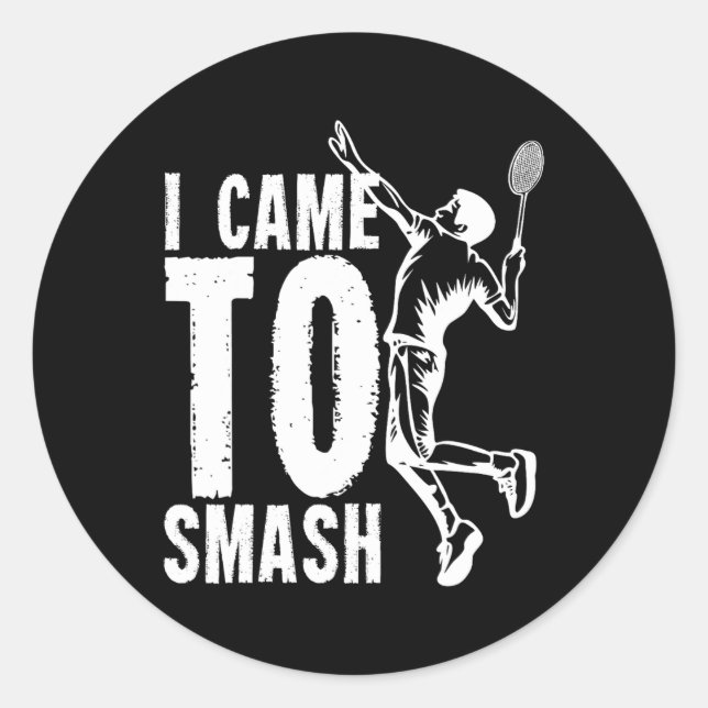 Sticker Rond Je Suis Arrivé À Smash Volant de badminton 1 (Devant)