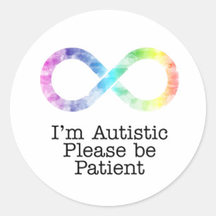 Sticker Rond Je suis autistique, s'il vous plaît être patient-
