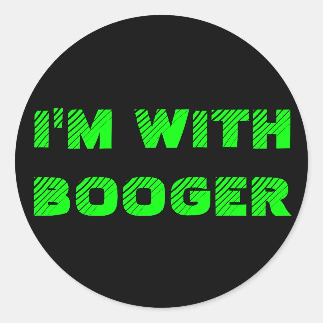 STICKER ROND JE SUIS AVEC BOOGER (Devant)