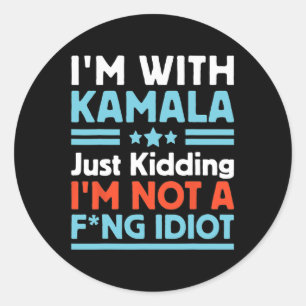 Sticker Rond Je suis avec Kamala et j'ai juste enterré Idiot pa