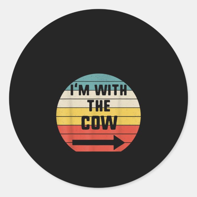 Sticker Rond Je suis avec la vache Vintage (Devant)
