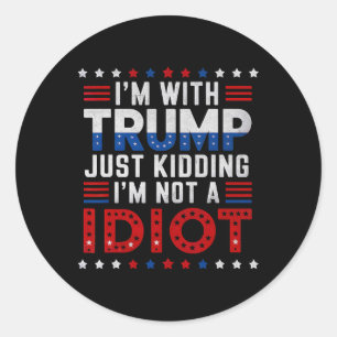 Sticker Rond Je suis avec Trump, je plaisante, je ne suis pas u