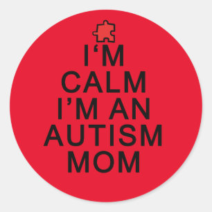 Sticker Rond Je suis calme, je suis une maman autiste