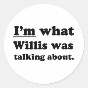 STICKER ROND JE SUIS CE DONT WILLIS PARLAIT